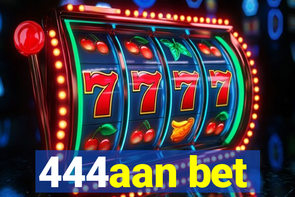 444aan bet